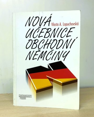 Nová učebnice obchodní němčiny, Vlasta A. Lopuchovská (1996)