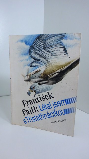 Létal jsem s Třistatřináctkou, František Fajtl (1991)