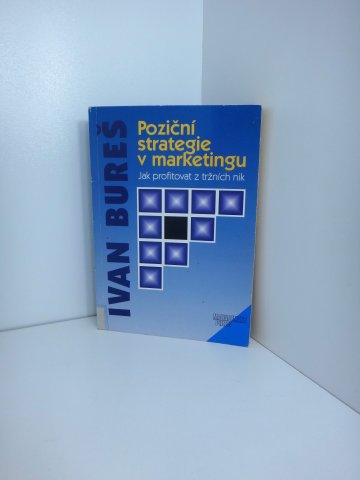 Poziční strategie v marketingu, Ivan Bureš (1998)