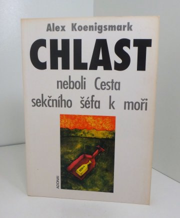 Chlast neboli Cesta sekčního šéfa k moři, Alex Koenigsmark (2003)