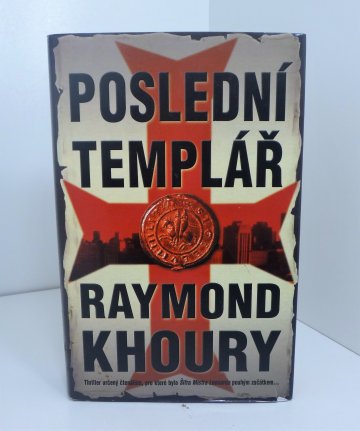 Poslední templář, Raymond Khoury (2006)