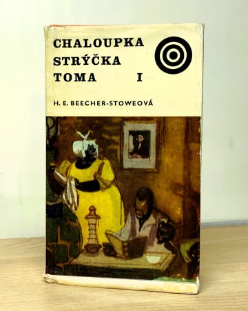 Chaloupka strýčka Toma I., Harriet Beecher Stowe (1969)
