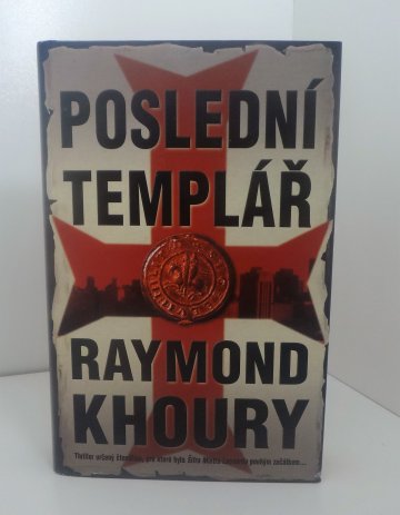 Poslední templář, Raymond Khoury (2006)