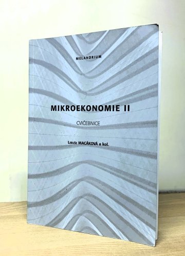 Mikroekonomie II: cvičebnice, Libuše Macáková (2003)