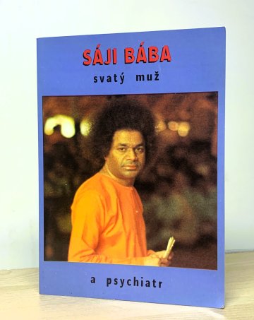 Sáji Bába, svatý muž - a psychiatr,Samuel H. Sandweiss (1992)
