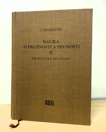 Nauka o pružnosti a pevnosti II, Jan Ducháček (1964)