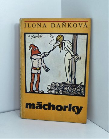 Máchorky. Ilona Daňková (1988)