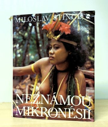 Neznámou Mikronésií, Miloslav Stingl (1976)