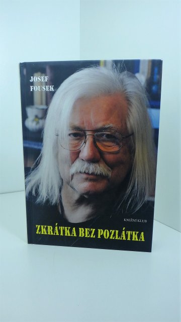 Zkrátka bez pozlátka, Josef Fousek (2017)
