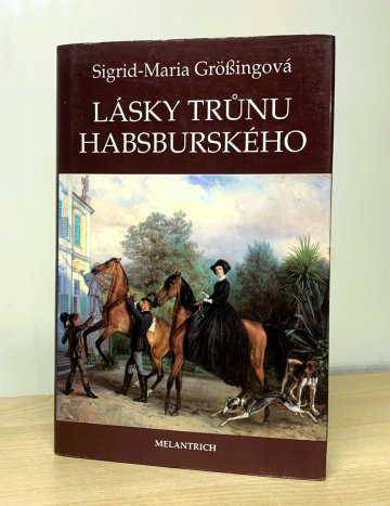 Lásky trůnu habsburského, Sigrid-Maria Größing (1992)