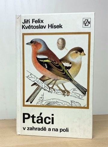 Ptáci v zahradě a na poli, Jiří Felix & Květoslav Hísek (1975)