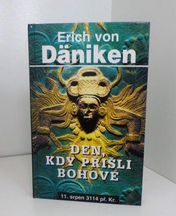 Den, kdy přišli bohové, Erich von Däniken (2000)
