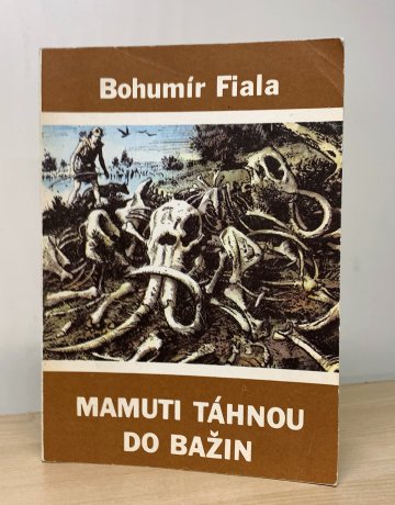 Mamuti táhnou do bažin, Bohumír Fiala (1987)