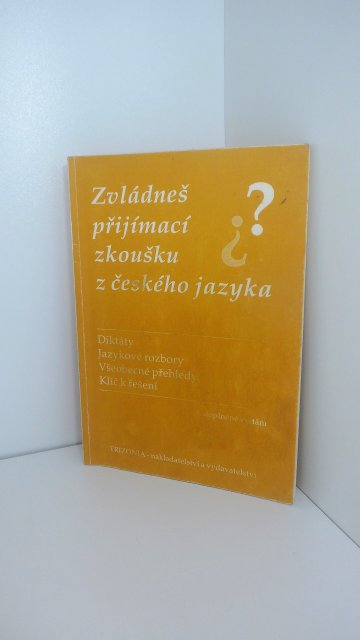 Zvládneš přijímací zkoušku z českého jazyka?, kolektiv autorů (1994)
